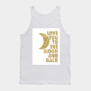 Love You to the Moon and Back, Gold and White Palette Tank Top